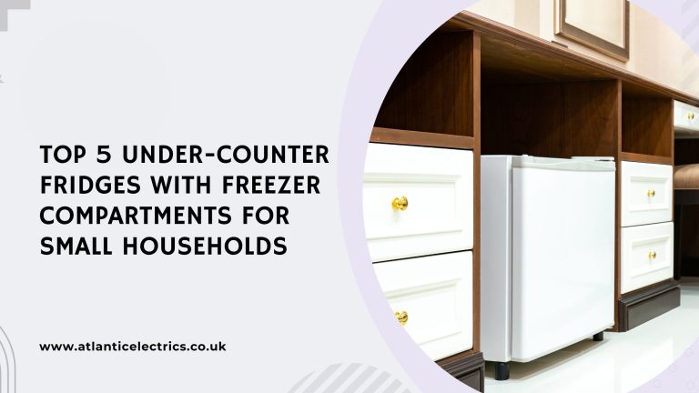 Top 5 Under-Counter Fridges with Freezer Compartments for Small Households - WriteUpCafe.com