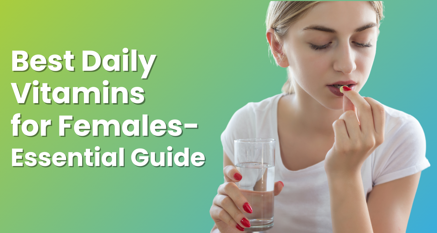 Optimize Your Health: Best Daily Vitamins for Females - Essential Guide