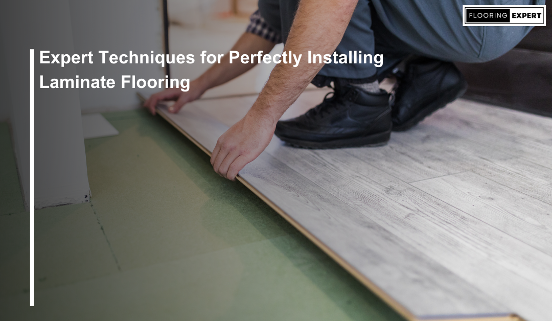 Expert Techniques for Perfectly Installing Laminate Flooring - Flooring Expert