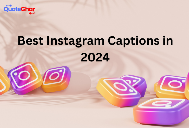 Best Instagram Captions For Your Posts in 2024 - Quoteghar