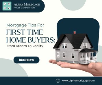 Mortgage Tips for First-Time Home Buyers: From Dream to Reality