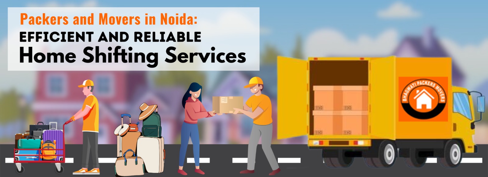 Bhagwati Packers and Movers in Noida | Best Movers and Packers in  Noida Extension, Greater Noida