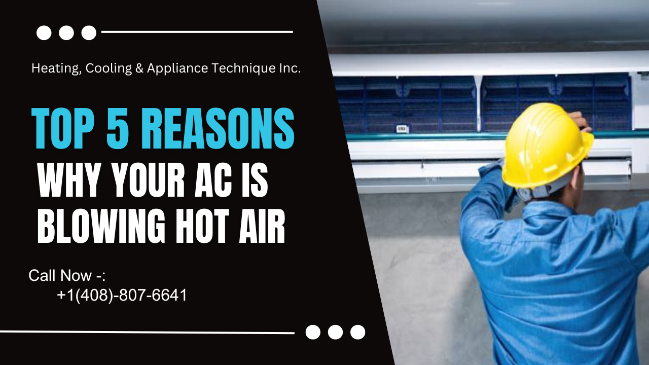 Top 5 Reasons Why Your AC is Blowing Hot Air