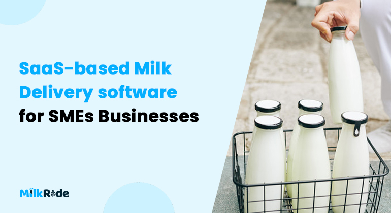 SaaS-based Milk Delivery software for SMEs Businesses