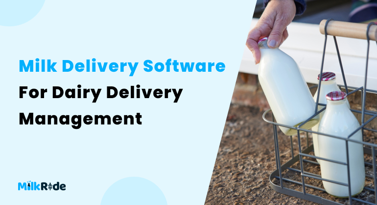 Milk Delivery Software for Dairy Delivery Management