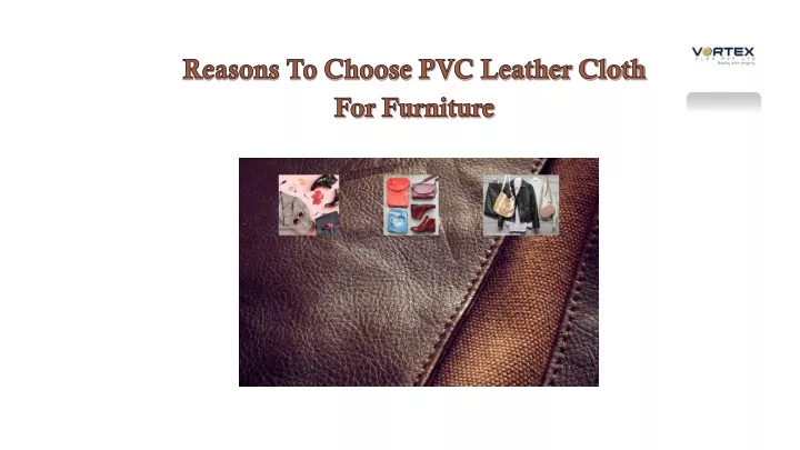 PPT - Reasons To Choose PVC Leather Cloth For Furniture PowerPoint Presentation - ID:13150290