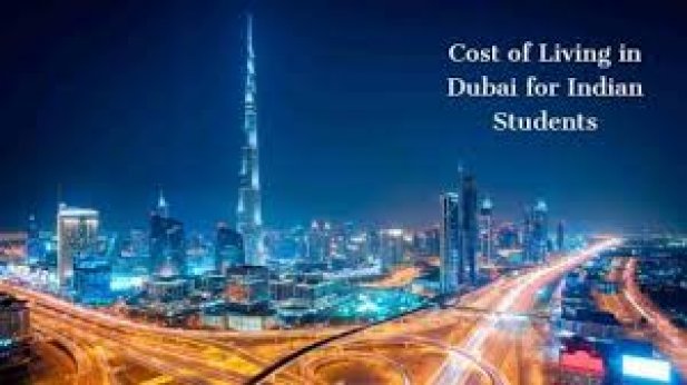 Cost of Living in the UAE: Budgeting Tips for International Students Article - ArticleTed -  News and Articles