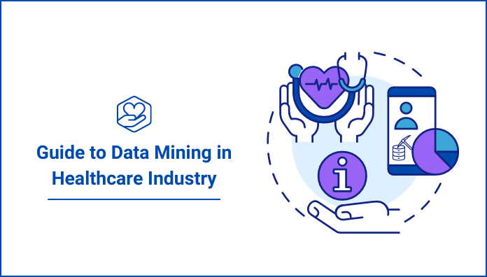 Detailed Guide: Data Mining in Healthcare Industry Explained